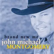 CD - John Michael Montgomery - Brand New Me