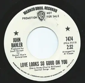 John Bahler - Love Looks So Good On You