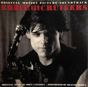 John Cafferty & The Beaver Brown Band - Eddie And The Cruisers (Original Motion Picture Soundtrack)