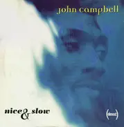 John Campbell - Nice And Slow