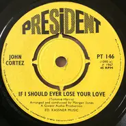 John Cortez - If I Should Ever Lose Your Love