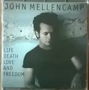 John Cougar Mellencamp - Life Death Love and Freedom