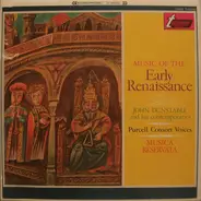 John Dunstable And His Contemporaries, The Purcell Consort Of Voices , Musica Reservata - Music Of The Early Renaissance