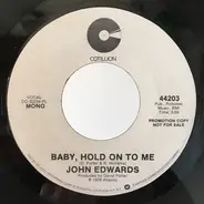 John Edwards - Baby, Hold On To Me
