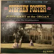 John Gart With The Southlanders - Beloved Melodies Of Stephen Foster