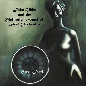 John Gibbs And U.S. Steel Orchestra - Steel Funk