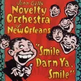 John Gill's Novelty Orchestra Of New Orleans - Smile, Darn Ya, Smile