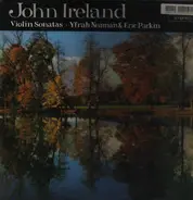 John Ireland - Violin Sonatas Nos 1 & 2