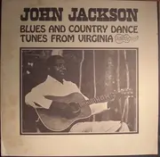 LP - John Jackson - Blues And Country Dance Tunes From Virginia