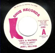 John L. Sullivan - 'She's A Waitress (She's A Lady)'