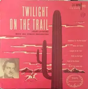 John Laurenz With Joe Venuti And His Orchestra - Twilight On The Trail