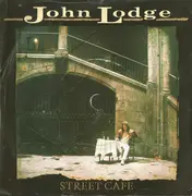 7inch Vinyl Single - John Lodge - Street Cafe