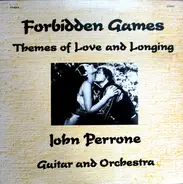 John Perrone - Forbidden Games: Themes Of Love And Longing