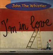 John the Whistler - I'm in Love