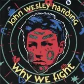 CD - John Wesley Harding - Why We Fight