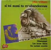 12inch Vinyl Single - John William - Si Toi Aussi Tu M'abandonnes