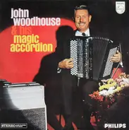 John Woodhouse - John Woodhouse & His Magic Accordion