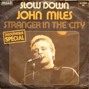 7inch Vinyl Single - John Miles - Slow Down / Stranger In The City