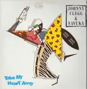 12inch Vinyl Single - Johnny Clegg & Savuka - Take My Heart Away