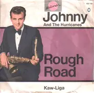 Johnny And The Hurricanes - Rough Road / Kaw-Liga