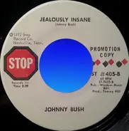Johnny Bush - Rake Me Over The Coals / Jealously Insane