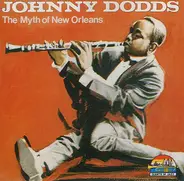 Johnny Dodds - The Myth of New Orleans