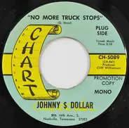 Johnny Dollar - No More Truck Stops / Just A Swallow Away