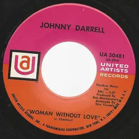 johnny darrell - Woman Without Love
