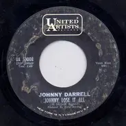 Johnny Darrell - Johnny Lose It All