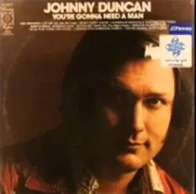 Johnny Duncan - you're gonna need a man