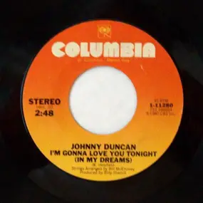Johnny Duncan - I'm Gonna Love You Tonight (In My Dreams)