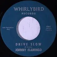Johnny Flamingo - Drive Slow / This Was Really Love