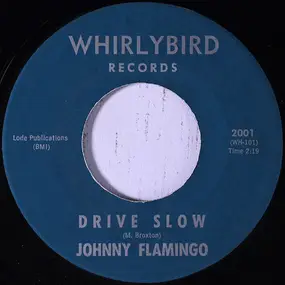 Johnny Flamingo - Drive Slow / This Was Really Love