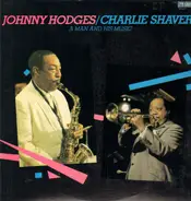 Johnny Hodges / Charlie Shavers - A Man and His Music