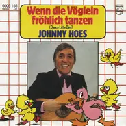 Johnny Hoes - Wenn Die Vöglein Fröhlich Tanzen (Dance Little Bird)