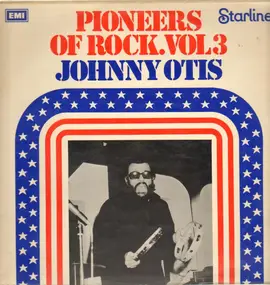 Johnny Otis - Pioneers of Rock Vol. 3