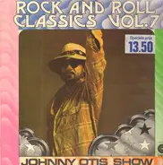 Johnny Otis Show - Rock And Roll Classics Vol. 7