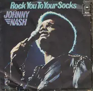 Johnny Nash - Rock You To Your Socks