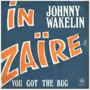 7inch Vinyl Single - Johnny Wakelin - In Zaïre