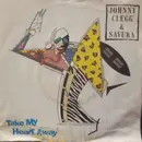 7inch Vinyl Single - Johnny Clegg & Savuka - Take My Heart Away