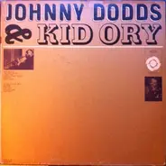 Johnny Dodds & Kid Ory - Johnny Dodds And Kid Ory
