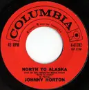 7inch Vinyl Single - Johnny Horton - North To Alaska / The Mansion You Stole