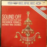 LP - Frederick Fennell, Eastman Wind Ensemble - Sound Off - Marches by John Philip Sousa