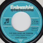 7inch Vinyl Single - John Rowles - The Pain Goes On Forever / All My Loves Laughter