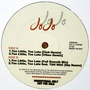 JoJo - Too Little, Too Late Remixes