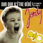 CD Single - Jordy - Dur Dur D'Être Bébé! (It's Tough To Be A Baby!)