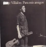 Jorge Villalón - Para Mis Amigos (Live)