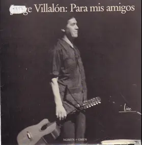 Jorge Villalon - Para Mis Amigos (Live)