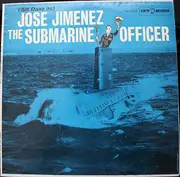 LP - Jose Jimenez - Jose Jimenez The Submarine Officer