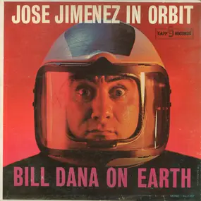 Jose Jimenez - Jose Jimenez In Orbit (Bill Dana On Earth)